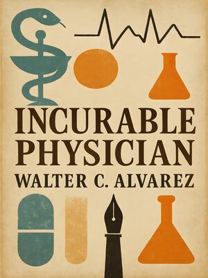 cover image of Incurable Physician, an Autobiography